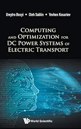 computing and optimization for dc power systems of electric transport 1st edition dmytro bosyi ,oleh sablin