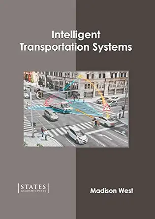 intelligent transportation systems 1st edition madison west 163989294x, 978-1639892945