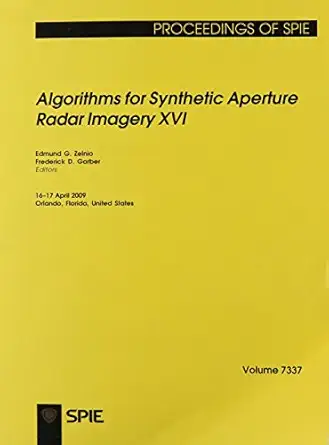 algorithms for synthetic aperture radar imagery xvi 1st edition edmund g zelnio ,frederick d garber