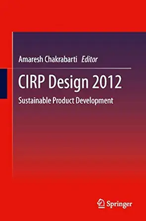 cirp design 2012 sustainable product development 1st edition amaresh chakrabarti 1447145062, 978-1447145066