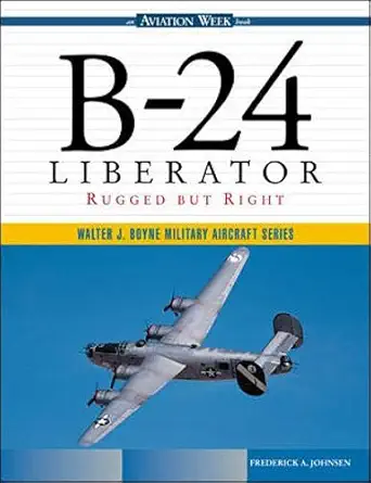 b 24 liberator rugged but right 1st edition frederick a johnsen 0071344489, 978-0071344487