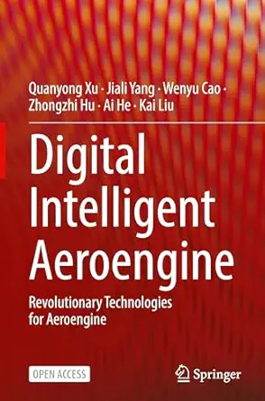 digital intelligent aeroengine revolutionary technologies for aeroengine 1st edition quanyong xu ,jiali yang
