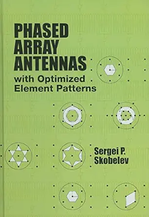 phased array antennas with optimized element patterns 1st edition s p skobelev 1608071901, 978-1608071906