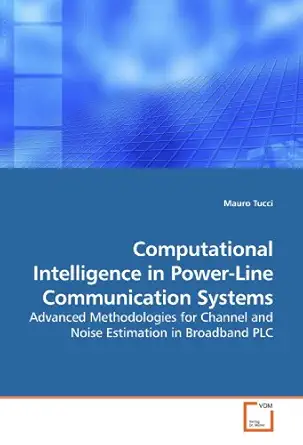 computational intelligence in power line communication systems advanced methodologies for channel and noise