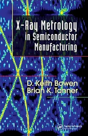 x ray metrology in semiconductor manufacturing 1st edition d keith bowen ,brian k tanner 0849339286,