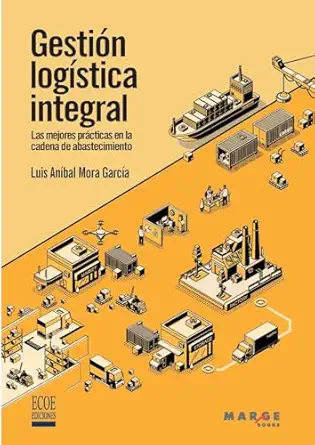 gestia n loga stica integral las mejores pra cticas en la cadena de abastecimiento 1st edition luis ana bal