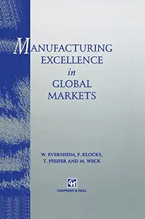 manufacturing excellence in global markets 1st edition walter eversheim 0412805200, 978-0412805202
