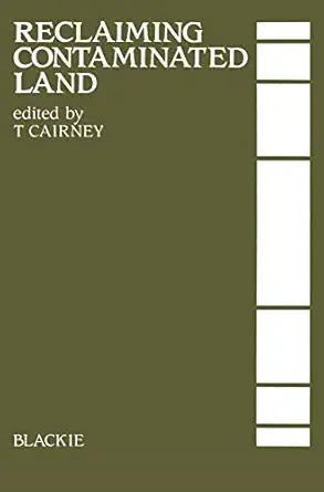 reclaiming contaminated land 1st edition t cairney 021691874x, 978-0216918740
