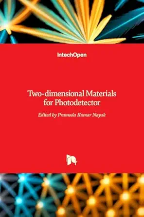 two dimensional materials for photodetector 1st edition pramoda kumar nayak 9535139517, 978-9535139515
