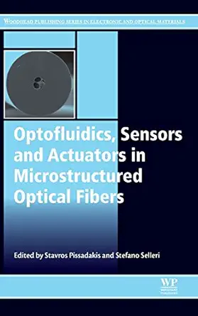 optofluidics sensors and actuators in microstructured optical fibers 1st edition stavros pissadakis ,stefano
