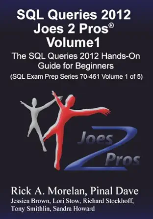sql queries 2012 joes 2 pros volume1 the sql hands on guide for beginners 1st edition rick morelan ,pinal