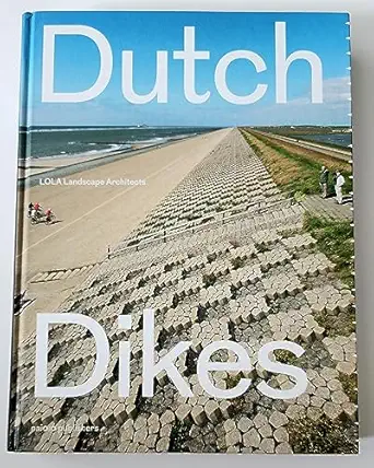 dutch dikes 1st edition eric jan pleijster ,cees van der veeken 9462081514, 978-9462081512