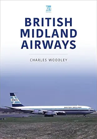 british midland airways 1st edition charles woodley 1802820361, 978-1802820362