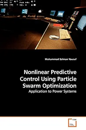 nonlinear predictive control using particle swarm optimization application to power systems 1st edition