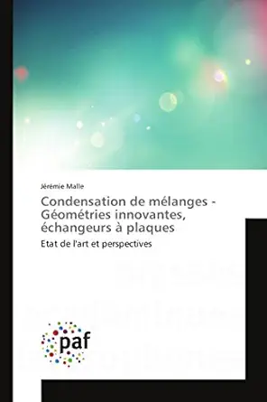 condensation de malanges gaomatries innovantes achangeurs a plaques etat de lart et perspectives 1st edition