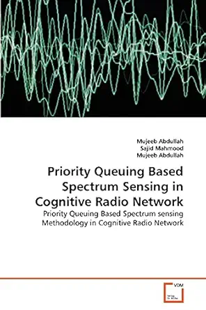 priority queuing based spectrum sensing in cognitive radio network priority queuing based spectrum sensing