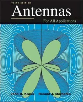 antennas for all applications 1st edition john d kraus ,ronald j marhefka 0072321032, 978-0072321036