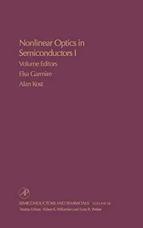 nonlinear optics in semiconductors i nonlinear optics in semiconductor physics i 1st edition elsa garmire