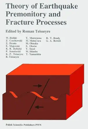 theory of earthquake premonitory and fracture processes 1st edition mitiyasu ohnaka ,shuhei okubo ,mitsuhiro