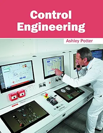 control engineering 1st edition ashley potter 1632385228, 978-1632385222