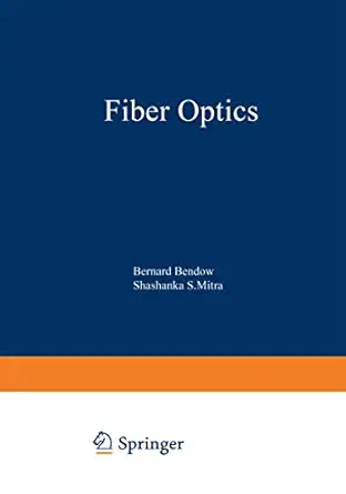 fiber optics advances in research and development 1st edition bernard bendow ,shashanka s mitra 0306401673,