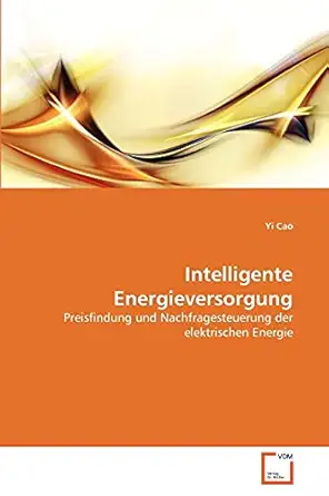intelligente energieversorgung preisfindung und nachfragesteuerung der elektrischen energie 1st edition yi