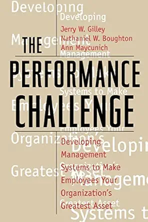 the performance challenge 1st edition jerry w gilley ,nathaniel w boughton ,ann maycunich gilley 0738201618,