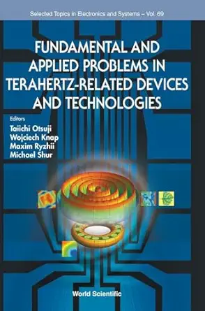 selected topics in electronics and systems volume 69 fundamental and applied problems in terahertz related
