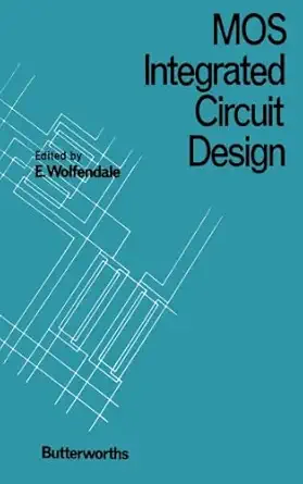 mos integrated circuit design 1st edition e wolfendale 148310883x, 978-1483108834