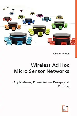 wireless ad hoc micro sensor networks applications power aware design and routing 1st edition dr abid ali