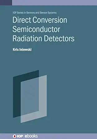 direct conversion semiconductor radiation detectors 1st edition kris iniewski 0750332093, 978-0750332095