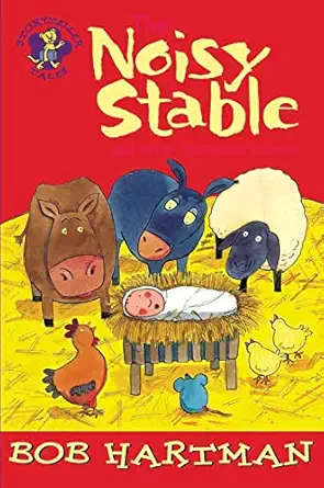 the noisy stable and other christmas stories 1st edition bob hartman ,brett hudson 0745948243, 978-0745948249