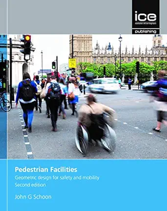 pedestrian facilities geometric design for safety and mobility 1st edition john schoon 0727763091,