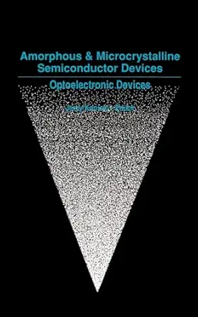 amorphous and microcrystalline semiconductor devices optoelectronic devices 1st edition jerzy kanicki