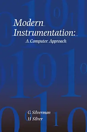 modern instrumentation a computer approach 1st edition g silverman ,h silver 0750302984, 978-0750302982