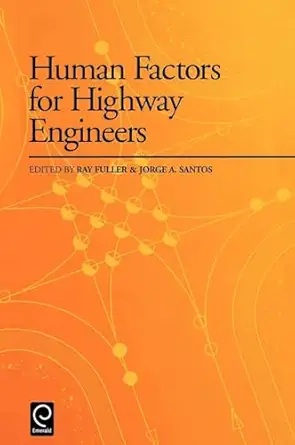 human factors for highway engineers 1st edition j a santos ,r fuller ,jorge a santos 0080434126,