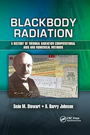 blackbody radiation a history of thermal radiation computational aids and numerical methods 1st edition sean