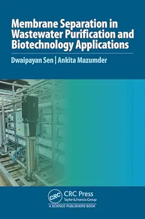 membrane separation in wastewater purification and biotechnology application 1st edition dwaipayan sen