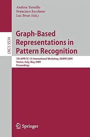 graph based representations in pattern recognition 7th iapr tc 15 international workshop gbrpr 2009 venice