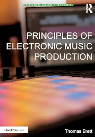 principles of electronic music production 1st edition thomas brett 1032954868, 978-1032954868