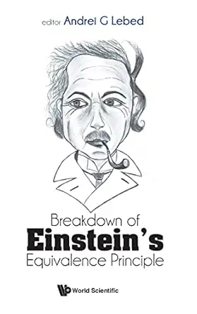 breakdown of einsteins equivalence principle 1st edition andrei g lebed 9811253587, 978-9811253584