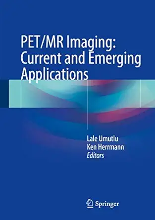 pet/mr imaging current and emerging applications 1st edition lale umutlu ,ken herrmann 3319696408,