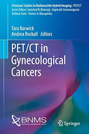 pet/ct in gynecological cancers 1st edition tara barwick ,andrea rockall 3319292471, 978-3319292472