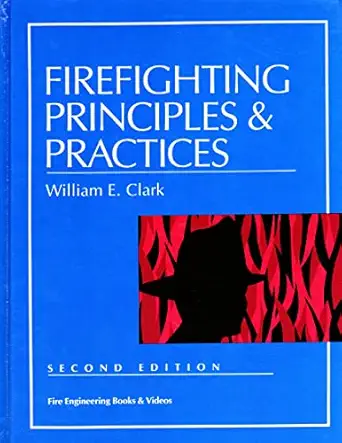 firefighting principles and practices 1st edition william e clark 0878149201, 978-0878149209