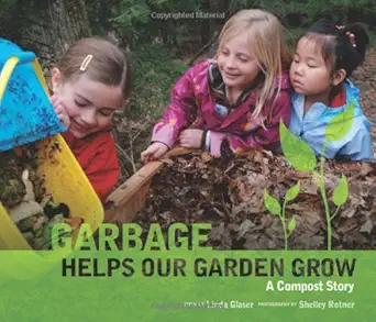 garbage helps our garden grow a compost story 1st edition linda glaser 0761349111, 978-0761349112