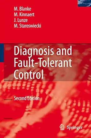 diagnosis and fault tolerant control 1st edition mogens blanke ,michel kinnaertjan lunzemarcel staroswieckij