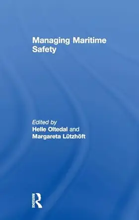 managing maritime safety 1st edition helle oltedal ,margareta la 1/4tzha ft 1138559229, 978-1138559226