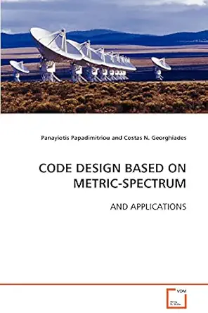 code design based on metric spectrum and applications 1st edition panayiotis papadimitriou ,costas n