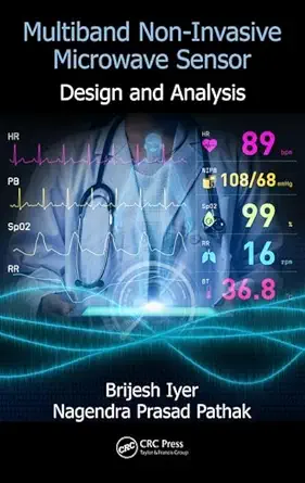 multiband non invasive microwave sensor design and analysis 1st edition brijesh iyer ,nagendra prasad pathak