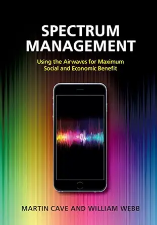 spectrum management using the airwaves for maximum social and economic benefit 1st edition martin cave